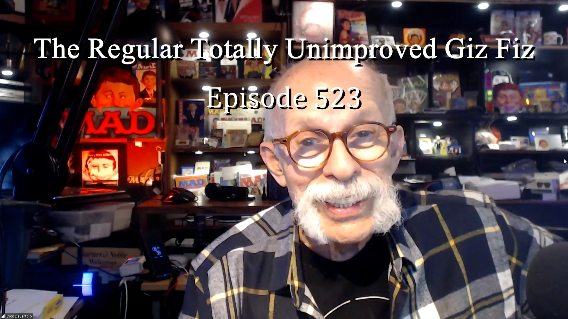 The Giz Fiz with Mad's Maddest Writer, Dick DeBartolo.