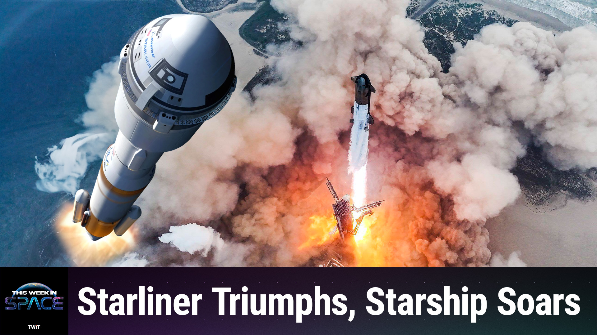 This Week in Space: Starliners & Starships