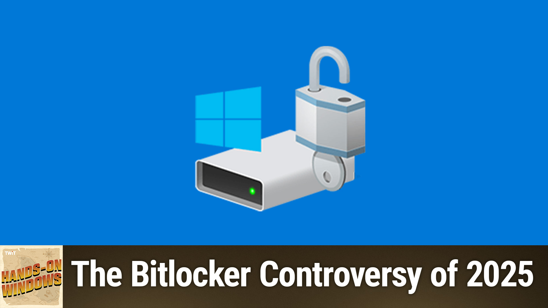 Hands-On Windows: The Bitlocker Controversy of 2025