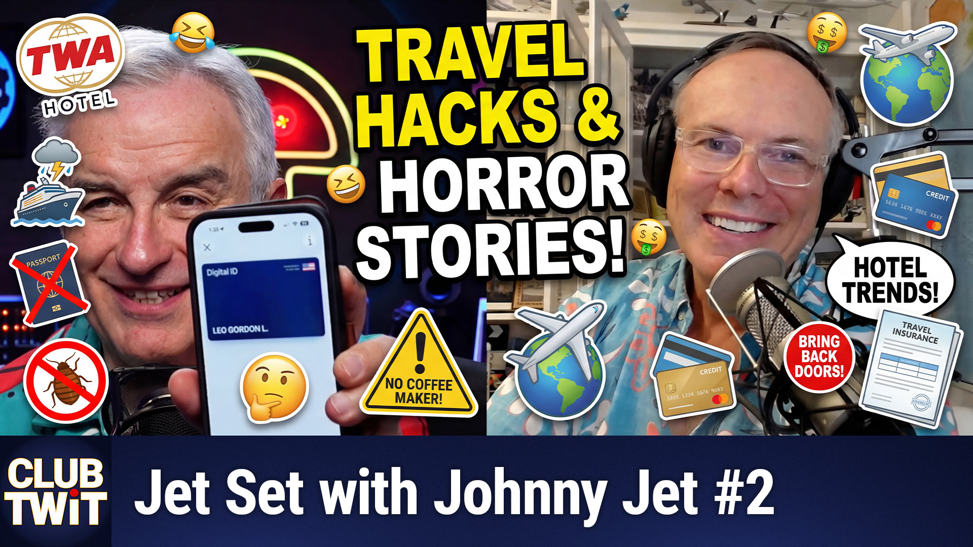 A YouTube thumbnail featuring a split-screen view of Leo Laporte (left) and Johnny Jet (right) from a video call. The title bar at the bottom reads "CLUB TWiT Jet Set with Johnny Jet #2". Large yellow text across the center reads "TRAVEL HACKS & HORROR STORIES!". The image is a collage of added icons and emojis, including a TWA Hotel logo, a cruise ship with a storm, a crossed-out passport, a bed bug icon, a "NO COFFEE MAKER!" warning sign, credit cards, travel insurance, an airplane on a globe, money emoji