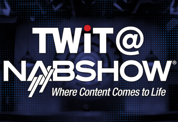 TWiT at NAB 2016