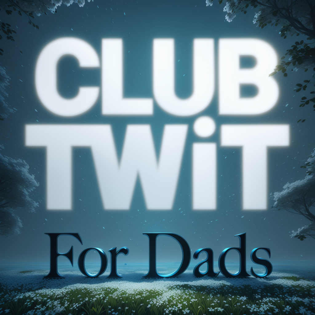 Club TWiT for Dads