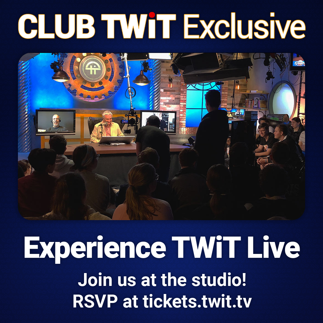 Club TWiT Exclusive - Experience TWiT Live