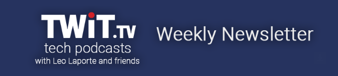 TWiT.tv Weekly Newsletter