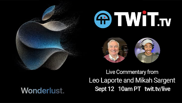 Live Commentary from Leo Laporte and Mikah Sargent