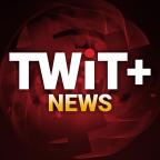 TWiT+ News