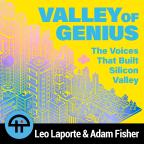 Valley of Genius with Leo Laporte and Adam Fisher