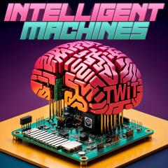 Intelligent Machines with Leo Laporte, Jeff Jarvis, and Paris Martineau