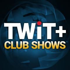 TWiT+ Club Shows