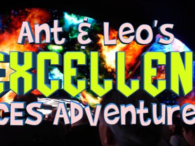 Ant & Leo's Excellent CES Adventure begins.