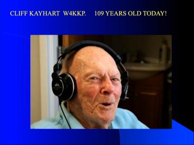 109th Birthday of Cliff Kayhart - World's Oldest Living Ham