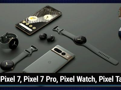 Pixel 7, Pixel 7 Pro, Pixel Watch, Pixel Tablet