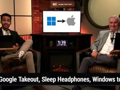 Google Takeout, Headphones for Sleep, Windows to Mac