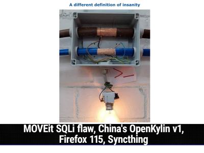 MOVEit SQLi flaw, China's OpenKylin v1, Firefox 115, Syncthing