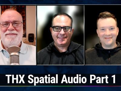 Jason Fiber and Kasson Crooker discuss THX's new audio tech