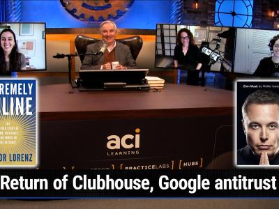 Elon Musk Biography, Google Anti-trust, Clubhouse
