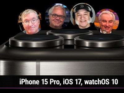 Episode 887 - iPhone 15 Pro, iOS 17, watchOS 10