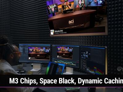 Episode 893 - M3 Chips, Space Black, Dynamic Caching