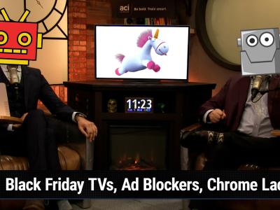 Episode 1999 - Black Friday TV Deals, Ad Blockers, Chrome Lacros