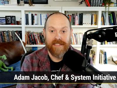 FLOSS Weekly 760: Making Money In Open Source - Adam Jacob, Chef & System Initiative
