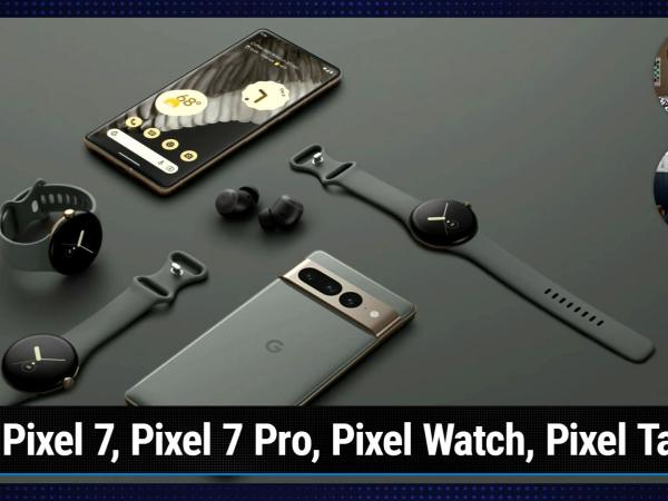 News 386: Made by Google 2022 - Pixel 7, Pixel 7 Pro, Pixel Watch, Pixel Tablet