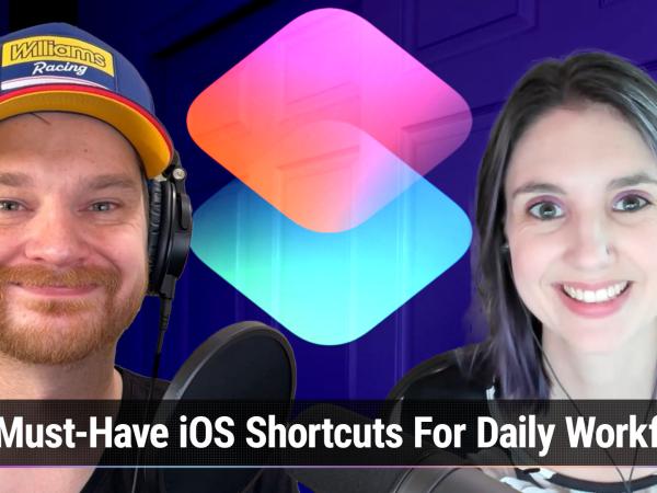 iOS 668: Our Most Used Shortcuts - How We Automate iOS for Work and Life