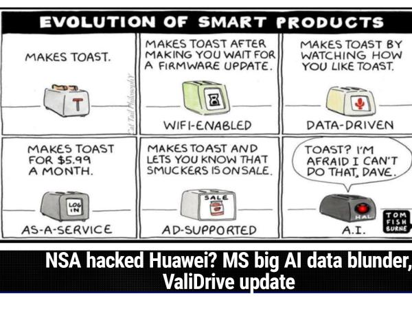 NSA hacked Huawei? MS big AI data blunder, ValiDrive update