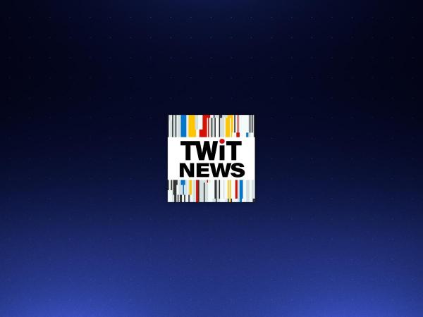 TWiT News | A Podcast Covering Breaking News in Tech | TWiT