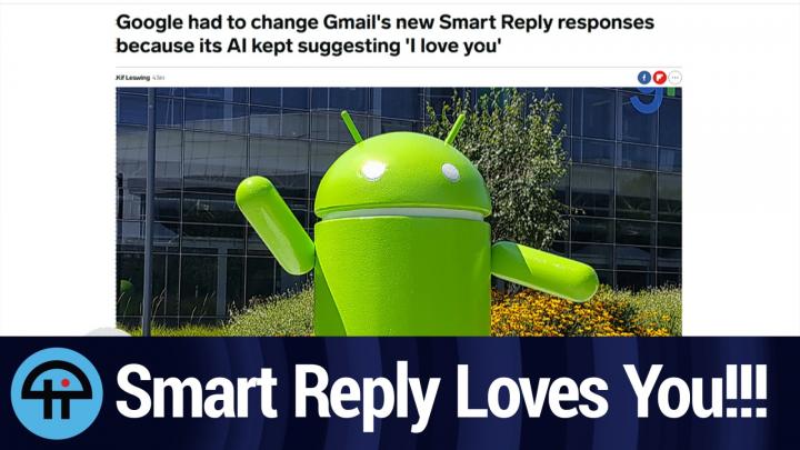 Google Smart Reply Loves You