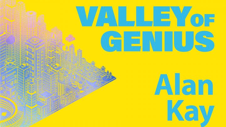 Valley of Genius: Alan Kay