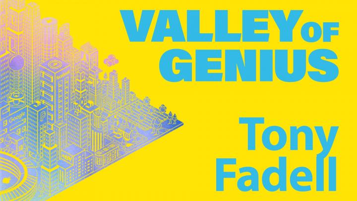 Valley of Genius: Tony Fadell