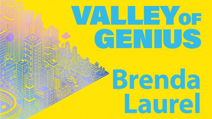 Valley of Genius: Brenda Laurel