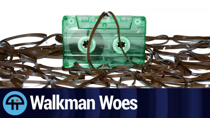 Walkman Woes