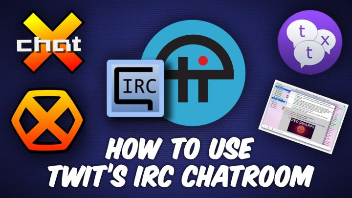 TWiT's IRC Chatroom explained.
