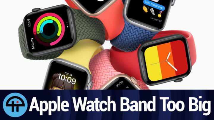 Apple Watch Band Too Big