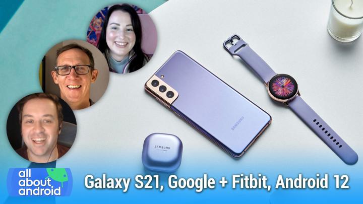 Galaxy S21, Google Owns Fitbit, Android 12 Features, Pocketcasts for Sale