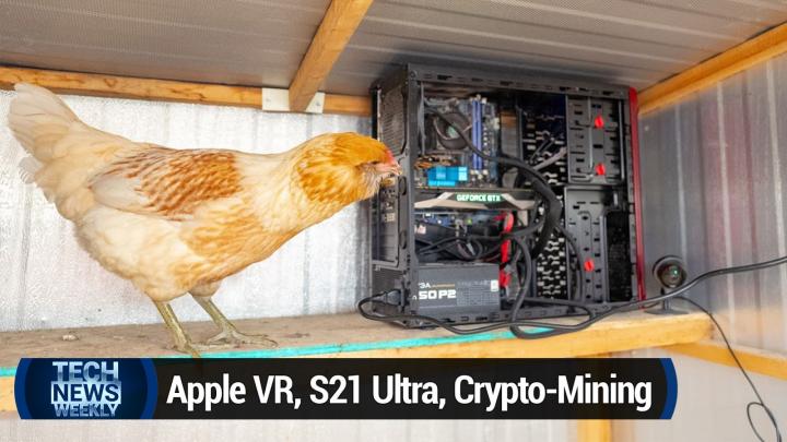 Apple VR, Galaxy S21 Ultra, Crypto-Mining & Gardening