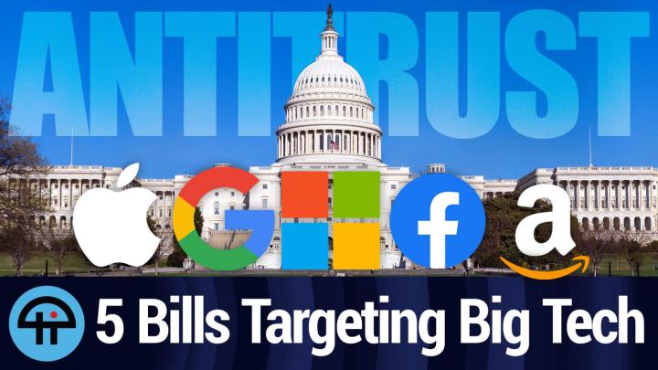 The Five Bills That Threaten Big Tech