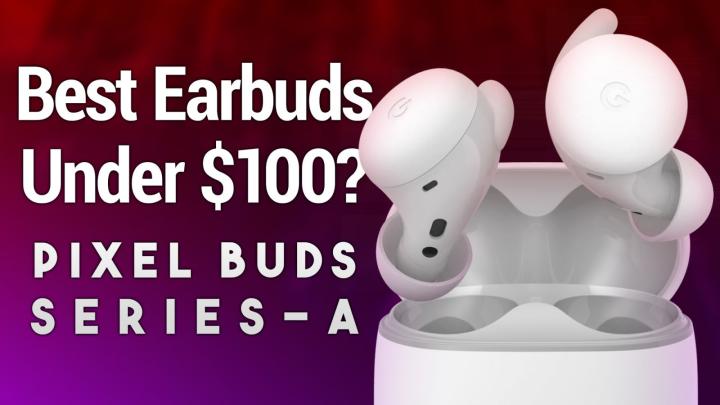 Google Pixel Buds A-Series Review - Best Earbuds for Under $100?