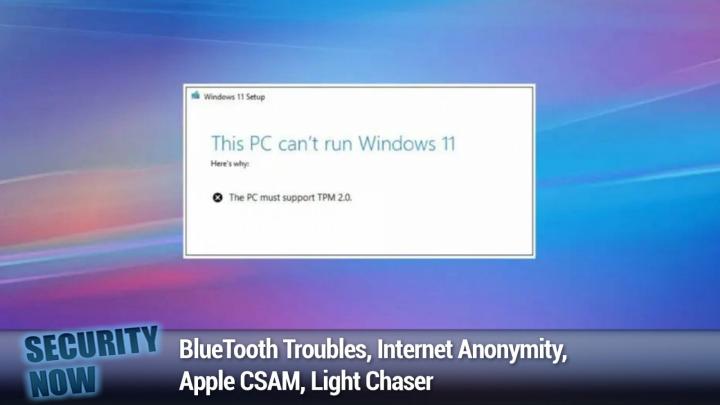 BlueTooth Troubles, Internet Anonymity, Apple CSAM, Light Chaser