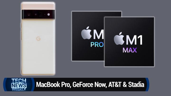 New MacBook Pro, AirPods 3, GeForce Now With RTX 3080, AT&T Uses Stadia