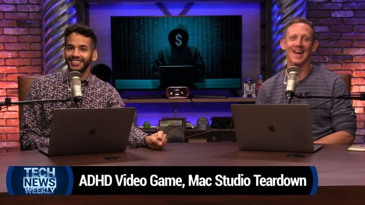 ADHD Video Game, Mac Studio Teardown, Brain Implant for the Paralyzed