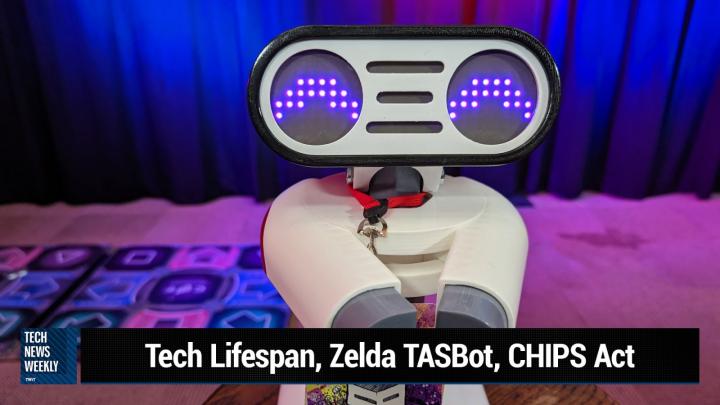 Tech Lifespan, Zelda TASBot, CHIPS Act