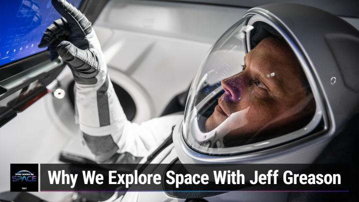 Propulsion Scientist Jeff Greason Talks About Why We Explore Space