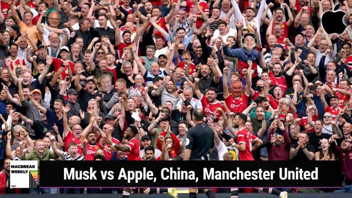 Musk vs Apple, China, Manchester United