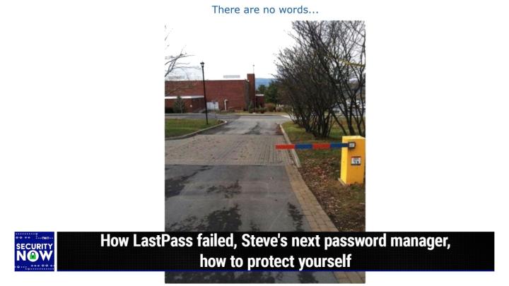 How LastPass failed, Steve's next password manager, how to protect yourself	