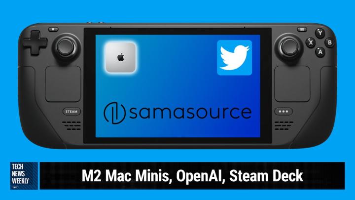 M2 Mac Minis, OpenAI, Steam Deck