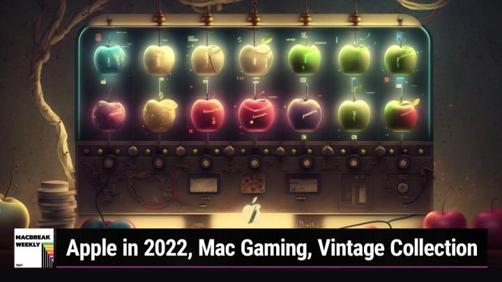 Apple in 2022, Mac Gaming, Vintage Apple Collection