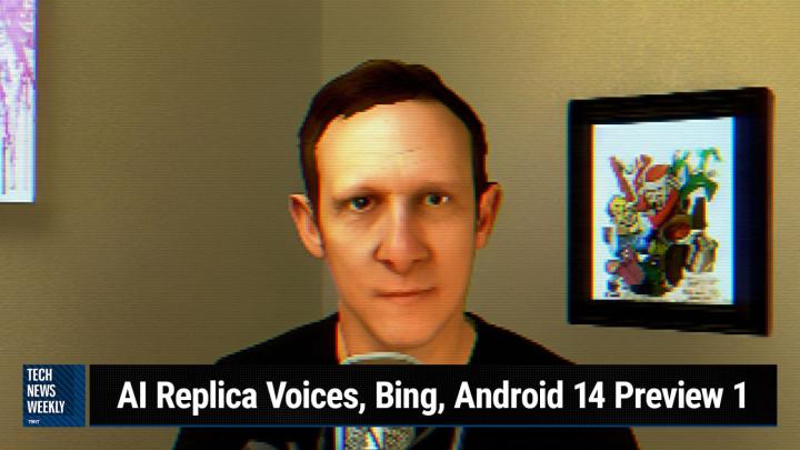 AI Replica Voices, Bing, Android 14 Preview 1