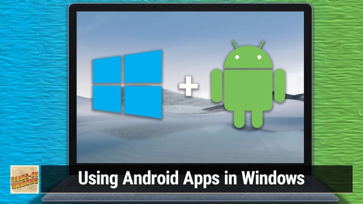 How to Install Android Apps in Windows